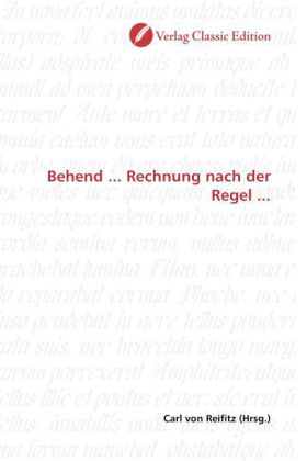 Behend ... Rechnung nach der Regel ...