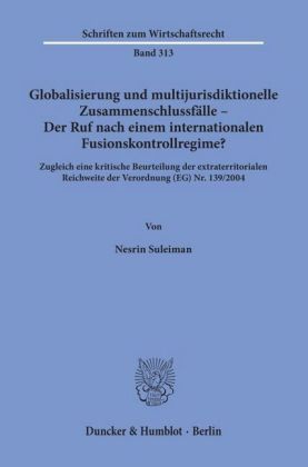 Globalisierung und multijurisdiktionelle Zusammenschlussfälle - Der Ruf nach einem internationalen F