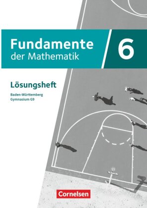 Fundamente der Mathematik - Baden-Württemberg ab 2025 - 6. Schuljahr