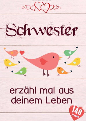 Schwester, erzähl mal aus deinem Leben