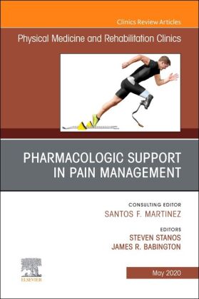 Pharmacologic Support in Pain Management, An Issue of Physical Medicine and Rehabilitation Clinics o