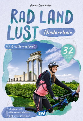 Niederrhein RadLandLust, 32 Lieblingstouren, E-Bike-geeignet mit Knotenpunkten und Wohnmobilstellplä
