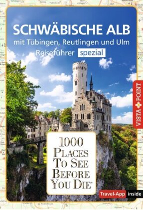 Reiseführer Schwäbische Alb. Mit Stuttgart, Tübingen und Ulm.Regioführer inklusive Travel-App. Ausfl