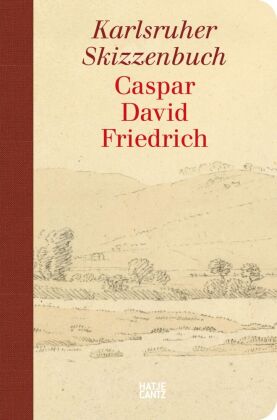 Caspar David Friedrich - Das Karlsruher Skizzenbuch (Schmuckausgabe), 2 Teile