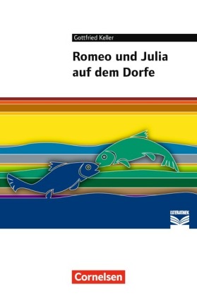 Cornelsen Literathek - Textausgaben - Romeo und Julia auf dem Dorfe - Empfohlen für 8.-10. Schuljahr