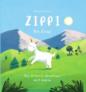 Zippi die Ziege - Das Mitmachbuch ab 2 Jahren, in dem die Kinder durch Rufen, Streicheln, Pusten und