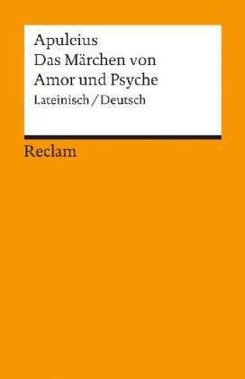 Das Märchen von Amor und Psyche. Lateinisch/Deutsch
