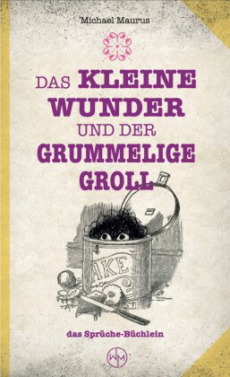 Das kleine Wunder und der grummelige Groll