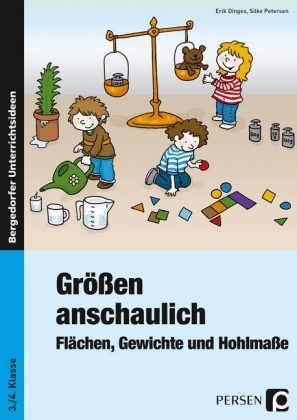 Größen anschaulich - Flächen, Gewichte und Hohlmaße
