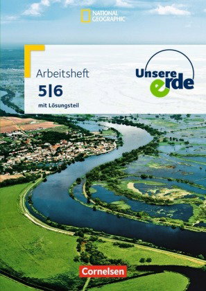 Unsere Erde - Arbeitshefte zu allen Ausgaben - Ausgabe ab 2013 - 5./6. Schuljahr