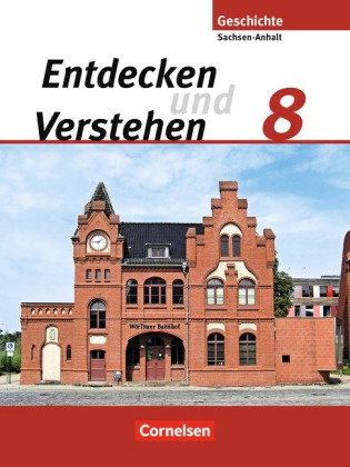 Entdecken und verstehen - Geschichtsbuch - Sachsen-Anhalt - Ausgabe ab 2010 - 8. Schuljahr