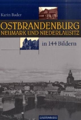 Ostbrandenburg in 144 Bildern