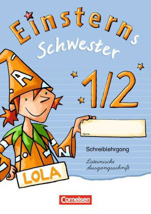 Einsterns Schwester - Zu Ausgabe 2015 und Ausgabe Bayern - 1. Schuljahr