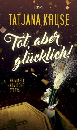 Tot, aber glücklich!