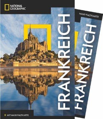 NATIONAL GEOGRAPHIC Traveler Reiseführer Frankreich mit Maxi-Faltkarte