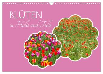 Blüten - in Hülle und Fülle (Wandkalender 2024 DIN A3 quer), CALVENDO Monatskalender