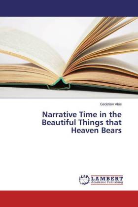 Narrative Time in the Beautiful Things that Heaven Bears