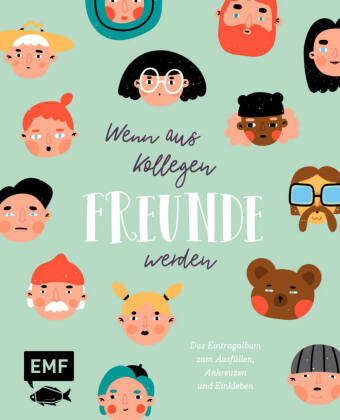 Wenn aus Kollegen Freunde werden - Das Eintragalbum für die Abschiedsfeier; .