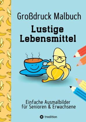 Malbuch für Senioren, Erwachsene, Malanfänger, Sehbehinderte Lustige Lebensmittel Geschenk für Rentn