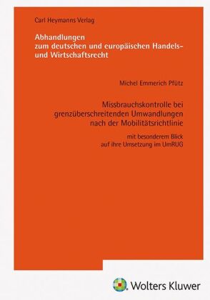Missbrauchskontrolle bei grenzüberschreitenden Umwandlungen nach der Mobilitätsrichtlinie (AHW 269)