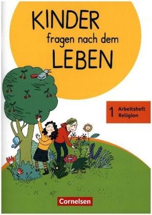Kinder fragen nach dem Leben - Evangelische Religion - Neuausgabe 2018 - 1. Schuljahr