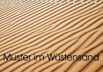 Muster im Wüstensand (Tischkalender 2018 DIN A5 quer) Dieser erfolgreiche Kalender wurde dieses Jahr