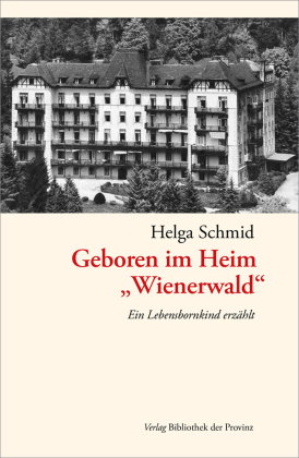 Geboren im Heim "Wienerwald"