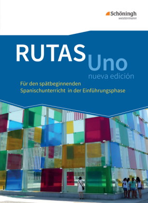 RUTAS Uno nueva edición - Lehrwerk für Spanisch als neu einsetzende Fremdsprache in der Einführungsp