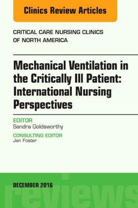 Mechanical Ventilation in the Critically Ill Patient: International Nursing Perspectives, An Issue o