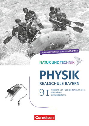 Natur und Technik - Physik Neubearbeitung - Realschule Bayern - Band 9: Wahlpflichtfächergruppe I Au