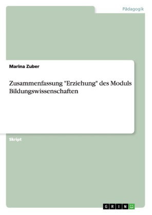 Zusammenfassung "Erziehung" des Moduls Bildungswissenschaften