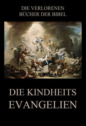 Die Kindheitsevangelien