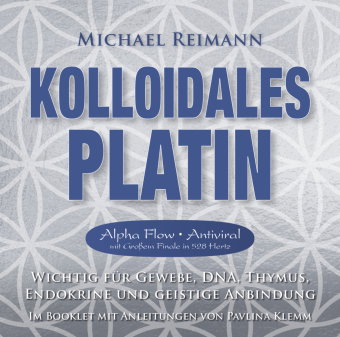 Kolloidales Platin [Alpha Flow Antiviral mit Großem Finale in 528 Hertz], 1 Audio-CD
