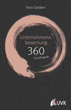 Unternehmensbewertung: 360 Grundbegriffe kurz erklärt; .