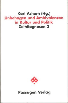 Unbehagen und Ambivalenzen in Kultur und Politik