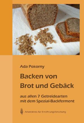 Backen von Brot und Gebäck aus allen 7 Getreidearten