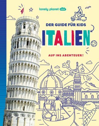LONELY PLANET Kinderreiseführer Der Guide für Kids Italien