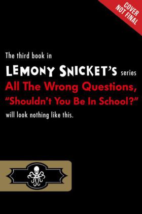 All the Wrong Questions, "Shouldn't You Be in School?"