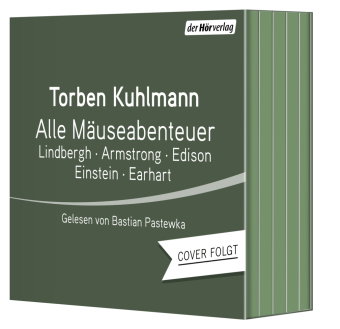 Alle Mäuseabenteuer: Lindbergh - Armstrong - Edison - Einstein - Earhart, 5 Audio-CD