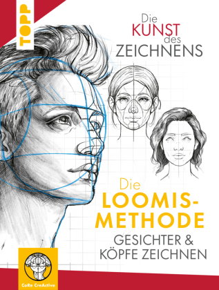 Die Kunst des Zeichnens. Die Loomis-Methode. Gesichter & Köpfe zeichnen