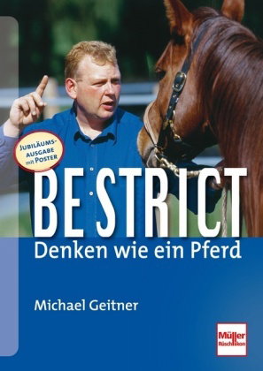 Be strict - Denken wie ein Pferd; .