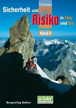 Sicherheit und Risiko in Fels und Eis. Bd.2