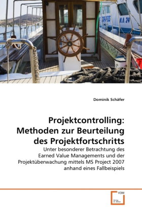 Projektcontrolling: Methoden zur Beurteilung des Projektfortschritts
