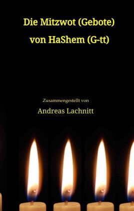 Die Mitzwot (Gebote) von HaShem (G-tt) - Einleitung