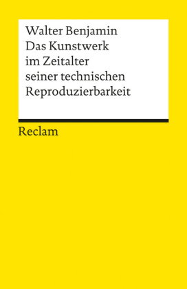 Das Kunstwerk im Zeitalter seiner technischen Reproduzierbarkeit. Mit Ergänzungen aus der Ersten und