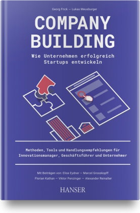Company Building - Wie Unternehmen erfolgreich Start-ups entwickeln