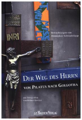 Der Weg des Herrn von Pilatus nach Golgotha