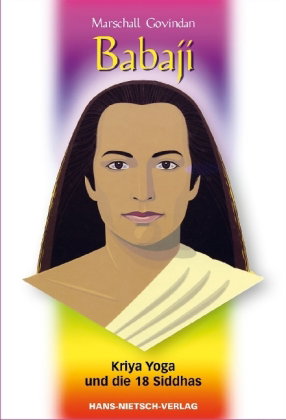 Babaji - Kriya Yoga und die 18 Siddhas