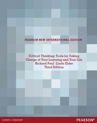 Critical Thinking: Tools for Taking Charge of Your Learning and Your Life