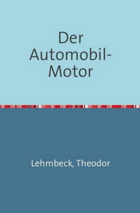Der Automobil-Motor
